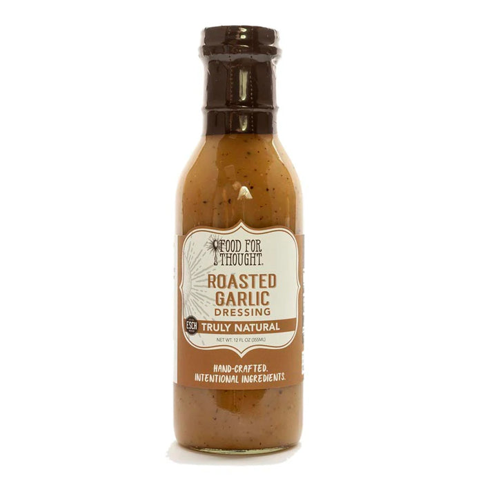 FOOD FOR THOUGHT: Truly Natural Roasted Garlic Dressing, 12 fo